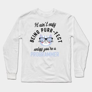 Programmer Cat Gifts for Cat Lovers - It ain't easy being Purr Fect Long Sleeve T-Shirt